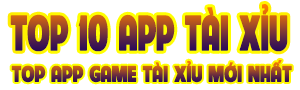 TOP 10 APP TÀI XỈU